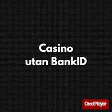 Svenska Casinon Utan BankID - Trygga och Anonyma Spelalternativ